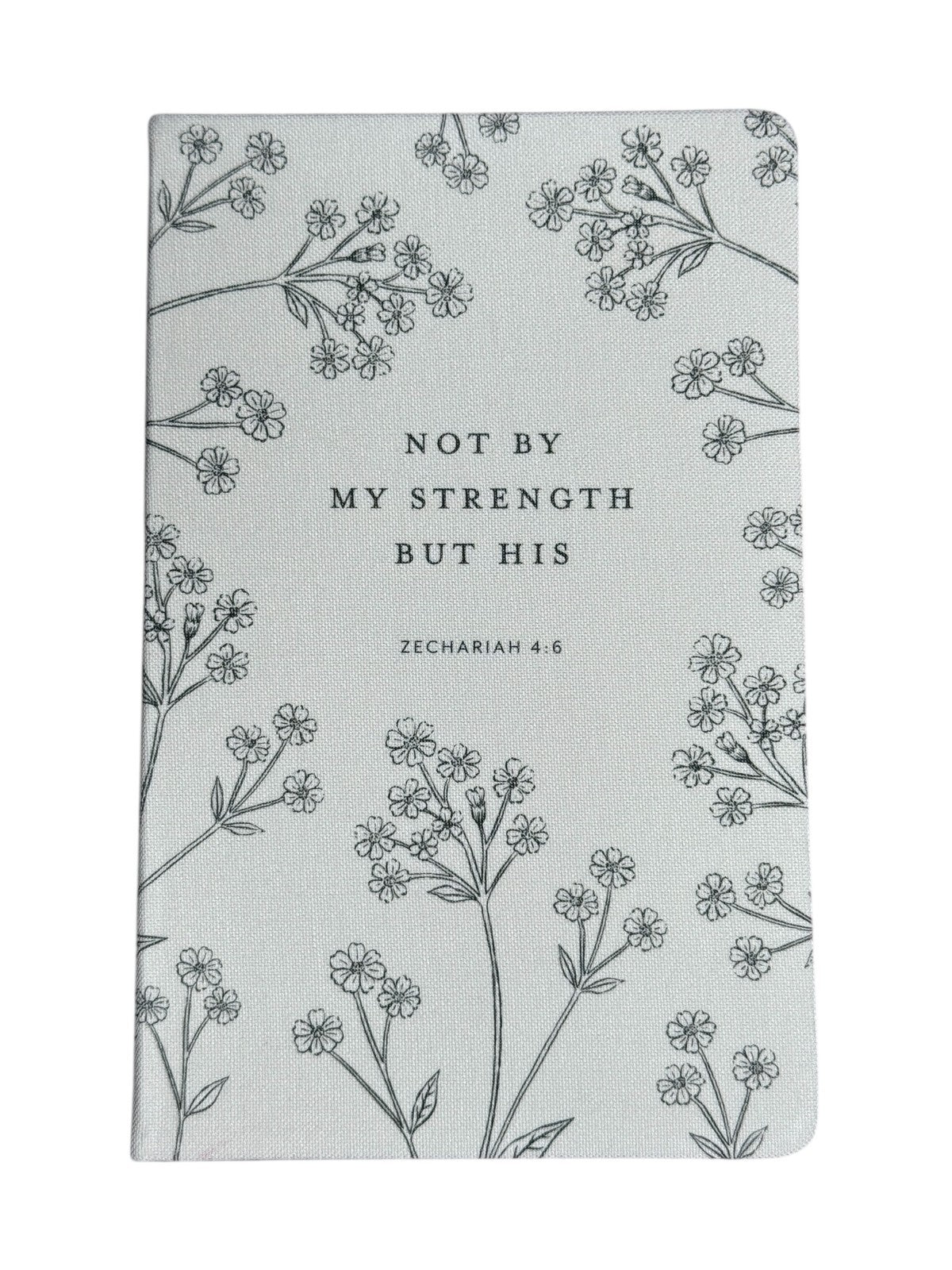Eccolo Christian Notebook "Not by My Strength But His Zechariah 4:6."