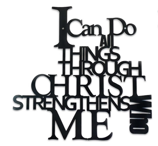 I Can Do All Things Through Christ Metal Wall Sign Christian Decor In & Outdoor