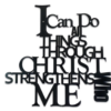 I Can Do All Things Through Christ Metal Wall Sign Christian Decor In & Outdoor