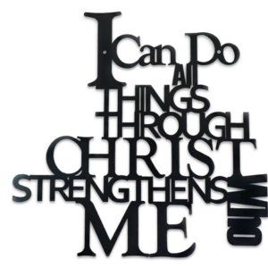 I Can Do All Things Through Christ Metal Wall Sign Christian Decor In & Outdoor